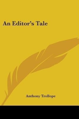 An Editor's Tale(English, Paperback, Trollope Anthony)