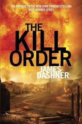 The Kill Order(English, Hardcover, Dashner James)