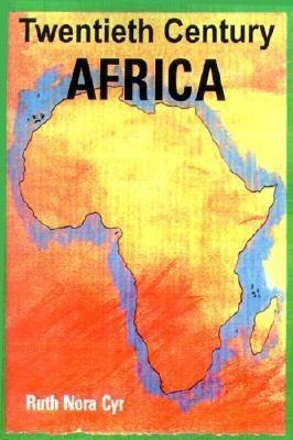 Twentieth Century Africa(English, Paperback, Cyr Ruth Nora)