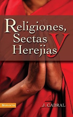 Religiones, Sectas y Herejias(Spanish, Paperback, Cabral J)