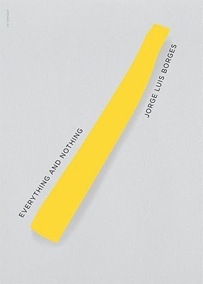 Everything and Nothing(English, Paperback, Borges Jorge Luis)