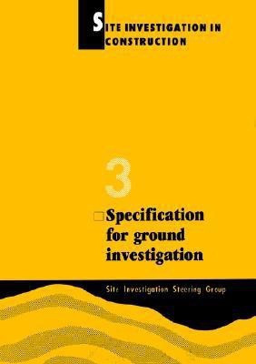 Site Investigation in Construction: Specification for Ground Investigation Pt. 3(English, Paperback, Site Investigation Steering Group)