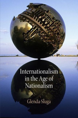 Internationalism in the Age of Nationalism(English, Hardcover, Sluga Glenda)