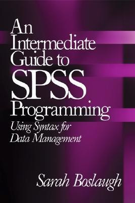 An Intermediate Guide to SPSS Programming(English, Paperback, Boslaugh Sarah E.)