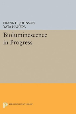 Bioluminescence in Progress(English, Paperback, Johnson Frank H.)