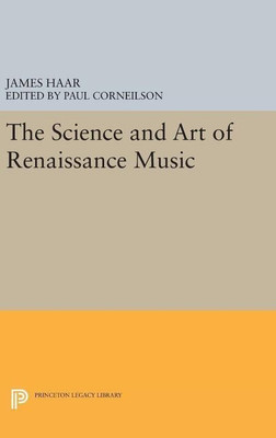 The Science and Art of Renaissance Music(English, Hardcover, Haar James)
