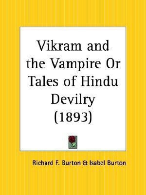 Vikram and the Vampire or Tales of Hindu Devilry (1893)(English, Paperback, Burton Richard F.)