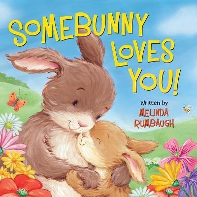 Somebunny Loves You!(English, Board book, Rumbaugh Melinda)