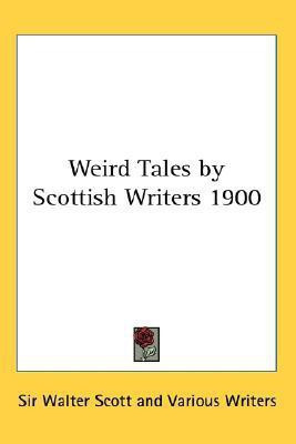 Weird Tales by Scottish Writers 1900(English, Paperback, Scott Walter Sir)
