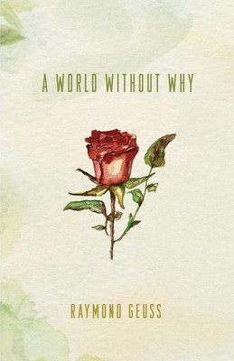 A World without Why(English, Hardcover, Geuss Raymond)