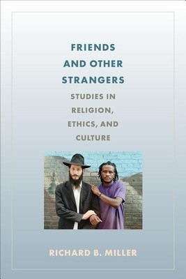 Friends and Other Strangers(English, Hardcover, Miller Richard B.)