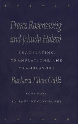 Franz Rosenzweig and Jehuda Halevi(English, Hardcover, Galli Barbara Ellen)