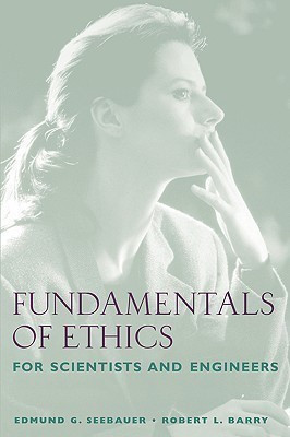 Fundamentals of Ethics for Scientists and Engineers(English, Paperback, Seebauer)