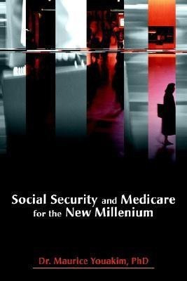Social Security and Medicare for the New Millenium(English, Paperback, Youakim Maurice Dr Ph.D.)