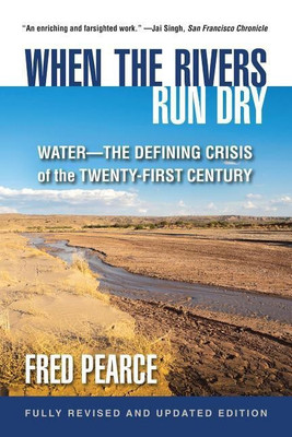 When the Rivers Run Dry, Fully Revised and Updated Edition(English, Paperback, Pearce Fred)