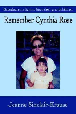 Remember Cynthia Rose(English, Hardcover, Krause Jeanne Sinclair)