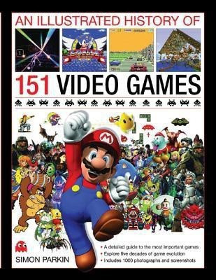 Illustrated History of 151 Videogames(English, Hardcover, Parkin Simon)