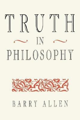 Truth in Philosophy(English, Paperback, Allen Barry)