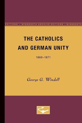 The Catholics and German Unity(English, Paperback, Windell George G.)