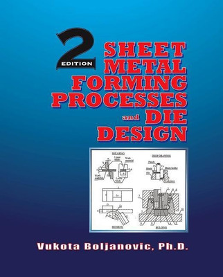 Sheet Metal Forming Processes and Die Design(English, Paperback, Boljanovic Vukota)