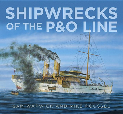 Shipwrecks of the P&O Line(English, Hardcover, Warwick Sam)