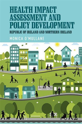 Health Impact Assessment and Policy Development(English, Hardcover, O'Mullane Monica)