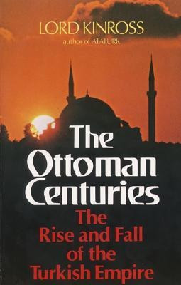 The Ottoman Centuries(English, Paperback, Kinross Patrick Balfour)