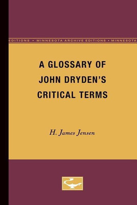 A Glossary of John Dryden's Critical Terms(English, Paperback, Jensen H. James)