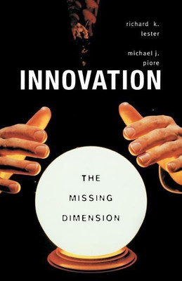 Innovation-The Missing Dimension(English, Paperback, Lester Richard K.)