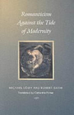 Romanticism Against the Tide of Modernity(English, Paperback, Loewy Michael)