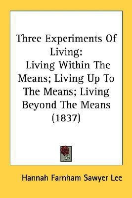 Three Experiments Of Living(English, Paperback, Lee Hannah Farnham Sawyer)