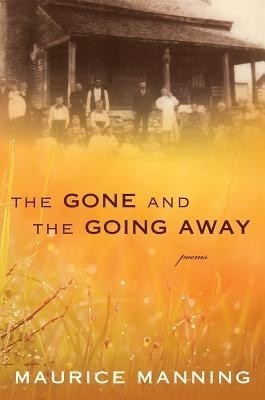 Gone and the Going Away(English, Hardcover, Manning Maurice Mr)
