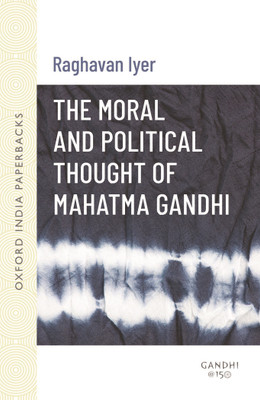 The Moral and Political Thought of Mahatma Gandhi(English, Paperback, Iyer Raghavan)