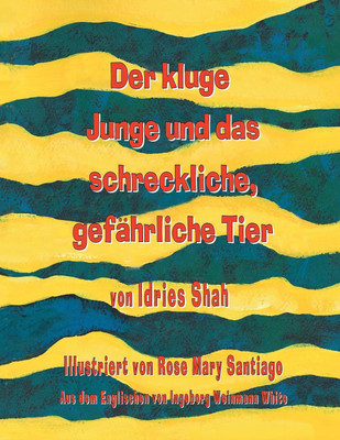 Der kluge Junge und das schreckliche, gefaehrliche Tier(German, Paperback, Shah Idries)