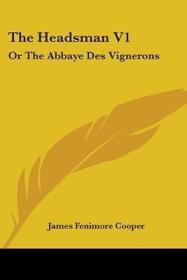 The Headsman V1(English, Paperback, Cooper James Fenimore)