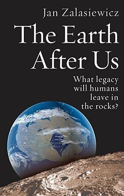 The Earth After Us(English, Hardcover, Zalasiewicz Jan)