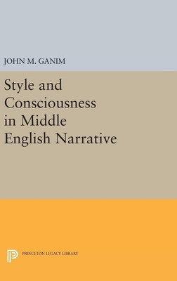 Style and Consciousness in Middle English Narrative(English, Hardcover, Ganim John M.)