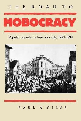The Road to Mobocracy(English, Paperback, Gilje Paul A.)
