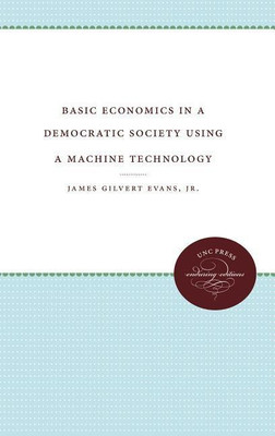Basic Economics in a Democratic Society Using a Machine Technology(English, Paperback, Jr. James Evans)
