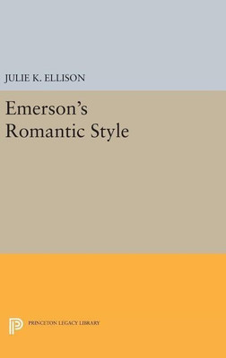 Emerson's Romantic Style(English, Hardcover, Ellison Julie K.)