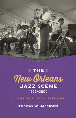 The New Orleans Jazz Scene, 1970-2000(English, Paperback, Jacobsen Thomas W.)
