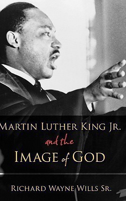 Martin Luther King, Jr., and the Image of God(English, Hardcover, Wills Richard W.)