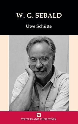 W. G. Sebald(English, Hardcover, Schutte Uwe)