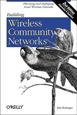 Building Wireless Community Networks 2e(English, Paperback, Flickenger Rob)