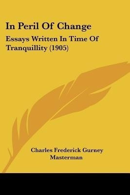 In Peril Of Change(English, Paperback, Masterman Charles Frederick Gurney)