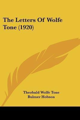 The Letters Of Wolfe Tone (1920)(English, Paperback, Tone Theobald Wolfe)