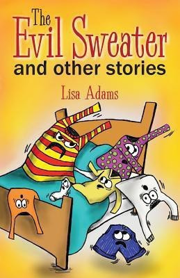 The Evil Sweater and Other Stories(English, Paperback, Adams Lisa)