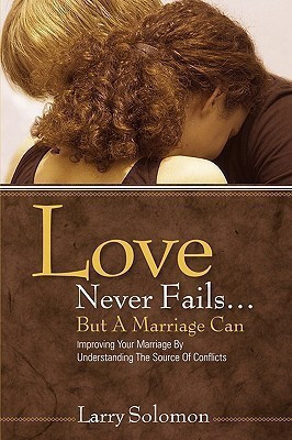 Love Never Fails ...But A Marriage Can(English, Paperback, Solomon Larry)