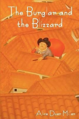 The Burglar and the Blizzard(English, Paperback, Miller Alice Duer)