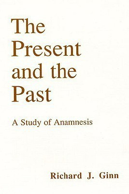 The Present and the Past(English, Paperback, Ginn Richard J)